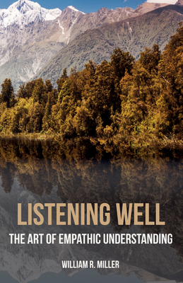 Listening Well - Miller, William R, PhD