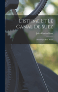 L'isthme Et Le Canal De Suez: Historique--tat Actuel