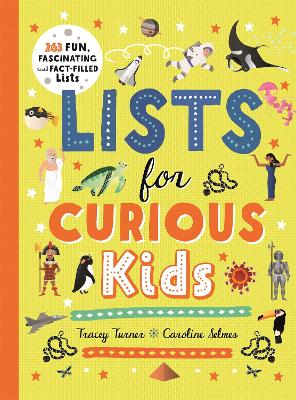 Lists for Curious Kids: 263 Fun, Fascinating and Fact-Filled Lists - Turner, Tracey