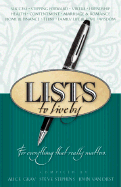 Lists to Live By: the third collection: for everything that really matters - Gray, Alice (Compiled by), and Stephens, Steve, Dr. (Compiled by), and Van Diest, John (Compiled by)