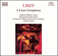 Liszt: A Faust Symphony - Andras Molnar (tenor); Hungarian State Choir (choir, chorus); Ferenc Liszt Academy Orchestra; Andrs Ligeti (conductor)