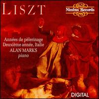 Liszt: Annes de pelerinage "Italie" - Alan Marks (piano)