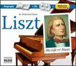 Liszt: His Life & Music