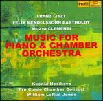 Liszt, Mendelssohn, Clementi: Music for Piano & Chamber Orchestra