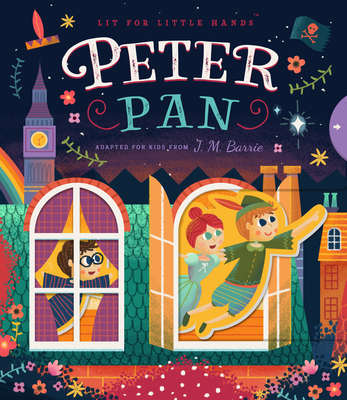 Lit for Little Hands: Peter Pan - Jorden, Brooke, and Miles, David (Illustrator)