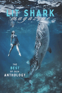 Lit Shark's Best Of 2024 Anthology: Best Of 2024