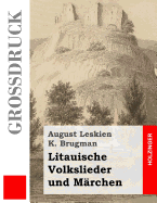 Litauische Volkslieder und M?rchen