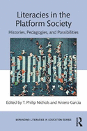 Literacies in the Platform Society: Histories, Pedagogies, and Possibilities