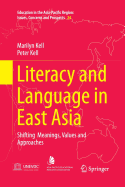 Literacy and Language in East Asia: Shifting  Meanings, Values and Approaches