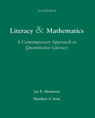 Literacy and Mathematics: A Contemporary Approach to Quantitative Literacy - Abramson, Jay, and Isom, Matthew