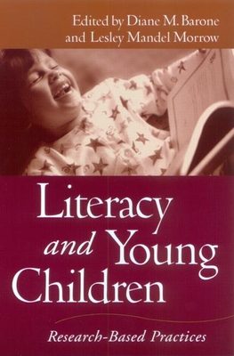 Literacy and Young Children: Research-Based Practices - Barone, Diane M, Dr., Edd (Editor), and Morrow, Lesley Mandel, PhD (Editor)