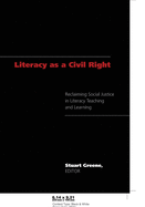Literacy as a Civil Right: Reclaiming Social Justice in Literacy Teaching and Learning