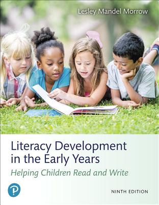 Literacy Development in the Early Years: Helping Children Read and Write - Morrow, Lesley