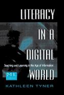 Literacy in a Digital World: Teaching and Learning in the Age of Information