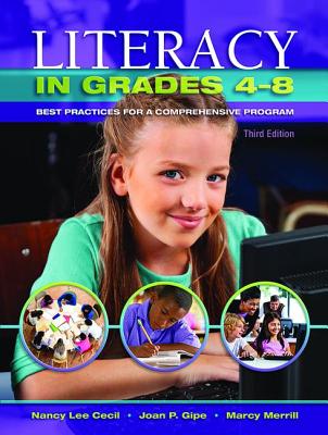 Literacy in Grades 4-8: Best Practices for a Comprehensive Program - Cecil, Nancy L., and Gipe, Joan P., and Marcy, Merrill E.