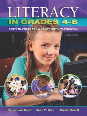 Literacy in Grades 4-8: Best Practices for a Comprehensive Program - Cecil, Nancy L., and Gipe, Joan P., and Marcy, Merrill E.