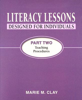Literacy Lessons: Designed for Individuals, Part Two: Teaching Procedures - Clay, Marie