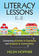 Literacy Lessons, K-8: Connecting Activities to Standards and Students to Communities