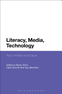 Literacy, Media, Technology: Past, Present and Future