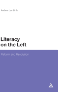 Literacy on the Left: Reform and Revolution