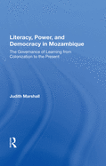 Literacy, Power, and Democracy in Mozambique: The Governance of Learning from Colonization to the Present