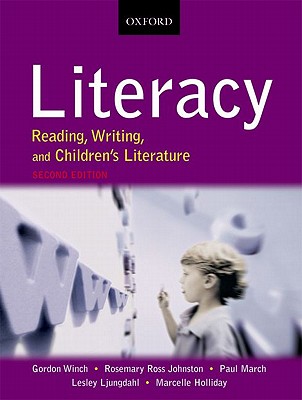 Literacy Reading Writing and Childrens Literature Second EDI - Winch, Gordon (Contributions by)