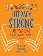 Literacy Strong All Year Long: Powerful Lessons for Grades K-2
