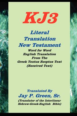 literal translation new testament-oe-kj3 - Green, Jay Patrick, Sr. (Translated by)