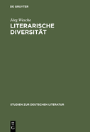 Literarische Diversitat: Abweichungen, Lizenzen Und Spielraume in Der Deutschen Poesie Und Poetik Der Barockzeit