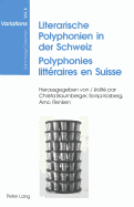 Literarische Polyphonien in Der Schweiz- Polyphonies Litt?raires En Suisse