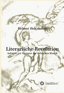 Literarische Revolution: Aufstze zur Literatur der deutschen Klassik