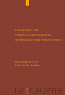 Literarische und religise Kommunikation in Mittelalter und Frher Neuzeit