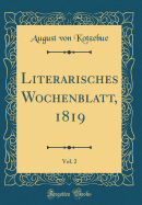 Literarisches Wochenblatt, 1819, Vol. 2 (Classic Reprint)