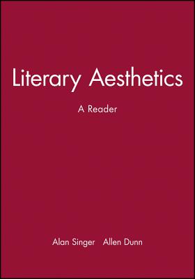 Literary Aesthetics - Singer, Alan (Editor), and Dunn, Allen (Editor)