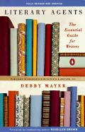 Literary Agents: The Essential Guide for Writers; Fully Revised and Updated
