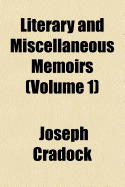 Literary and Miscellaneous Memoirs (Volume 1)