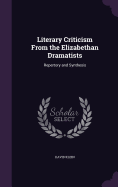 Literary Criticism From the Elizabethan Dramatists: Repertory and Synthesis