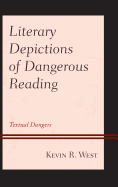 Literary Depictions of Dangerous Reading: Textual Dangers