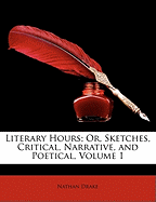 Literary Hours; Or, Sketches, Critical, Narrative, and Poetical, Volume 1