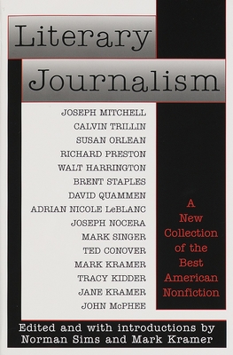 Literary Journalism: A New Collection of the Best American Nonfiction - Sims, Norman, and Kramer, Mark