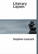 Literary Lapses - Leacock, Stephen