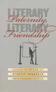 Literary Paternity, Literary Friendship: Essays in Honor of Stanley Corngold