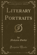 Literary Portraits (Classic Reprint)