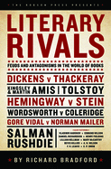 Literary Rivals: Literary Antagonism, Writers' Feuds and Private Vexations