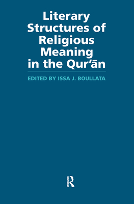 Literary Structures of Religious Meaning in the Qu'ran - Boullata, Issa J