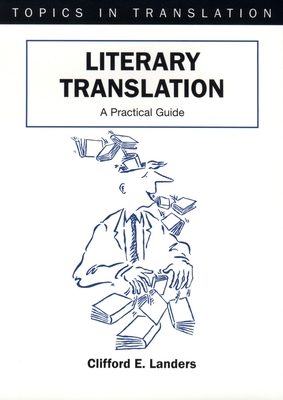 Literary Translation: A Practical Guide - Landers, Clifford E