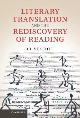 Literary Translation and the Rediscovery of Reading - Scott, Clive