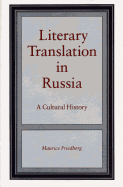 Literary Translation in Russia: A Cultural History