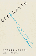 Literatim: Essays at the Intersections of Medicine and Culture