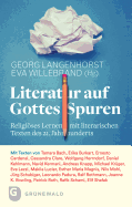 Literatur Auf Gottes Spuren: Religioses Lernen Mit Literarischen Texten Des 21. Jahrhunderts